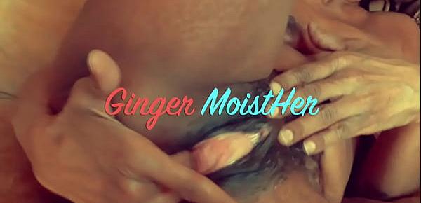  Thank You! EIC Ginger MoistHer live squirting pussy